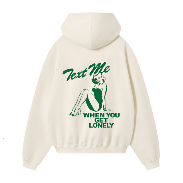 Limited Edition Text Me When You Get Lonely Hoodie