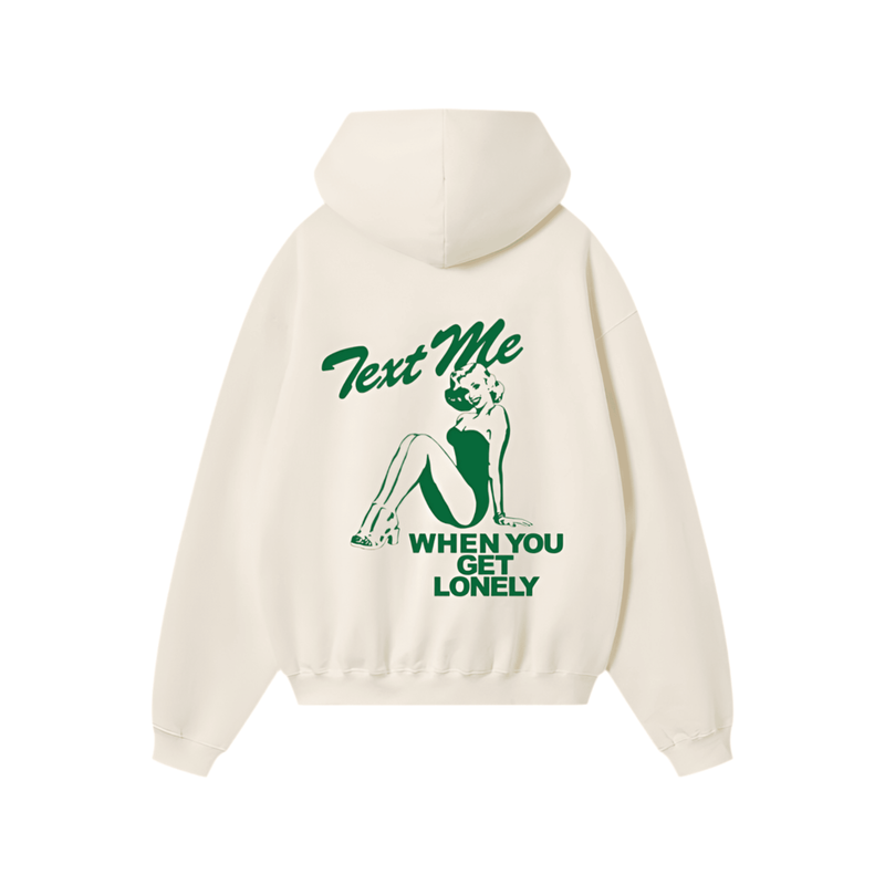 Limited Edition Text Me When You Get Lonely Hoodie