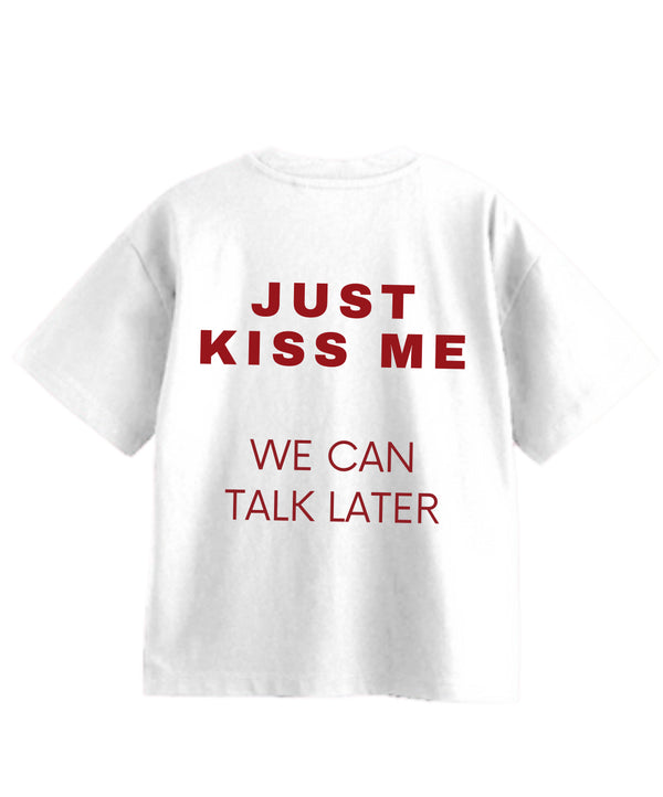 Just kiss me T-shirt