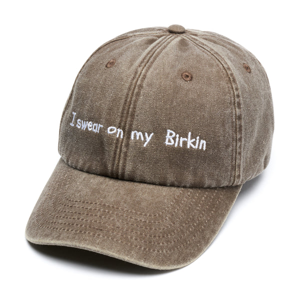 “Swear on my Birkin” Vintage Washed Cap