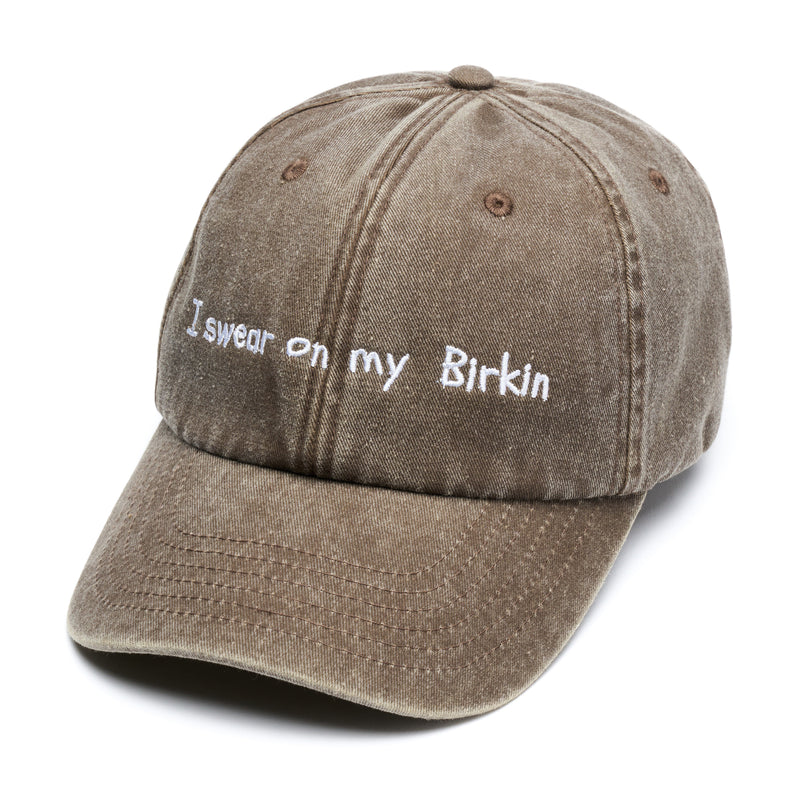 “Swear on my Birkin” Vintage Washed Cap